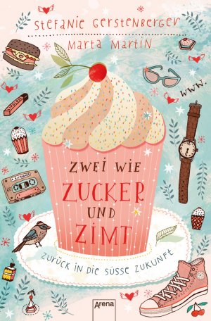 ISBN 9783401510132: Zwei wie Zucker und Zimt. Zurück in die süße Zukunft - fast wie neu