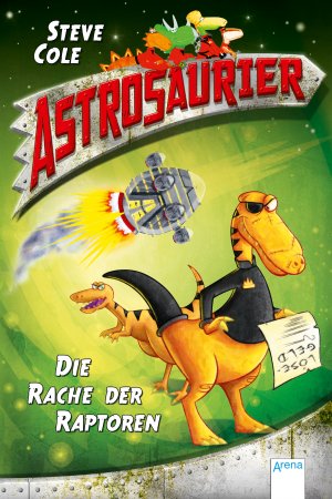 ISBN 9783401600888: Astrosaurier (1). Die Rache der Raptoren