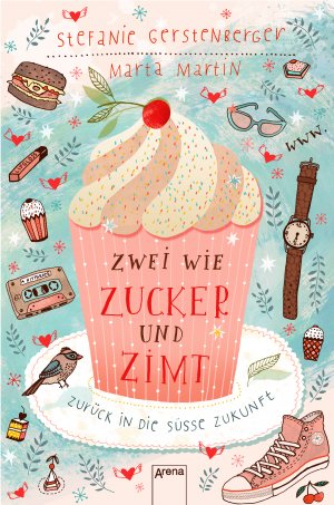 gebrauchtes Buch – Martin, Marta; Gerstenberger – Zwei wie Zucker und Zimt. Zurück in die süße Zukunft