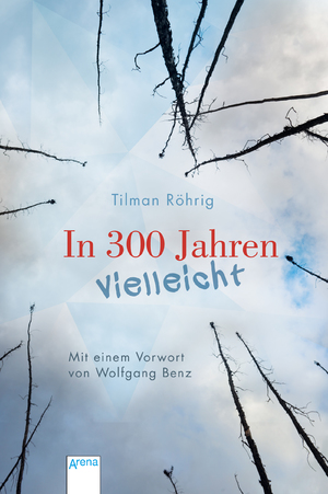 ISBN 9783401603698: In 300 Jahren vielleicht: Deutscher Jugendliteraturpreis.  Mit einem Nachwort von Wolfgang Benz