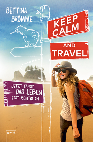 ISBN 9783401604336: Keep calm and travel – Jetzt fängt das Leben erst richtig an