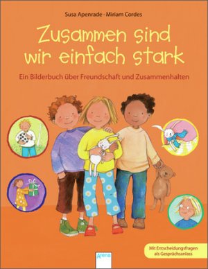 ISBN 9783401702117: Zusammen sind wir einfach stark - Ein Bilderbuch über Freundschaft und Zusammenhalten