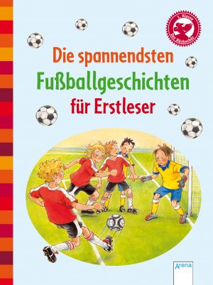 ISBN 9783401704272: Die spannendsten Fußballgeschichten für Erstleser - Der Bücherbär