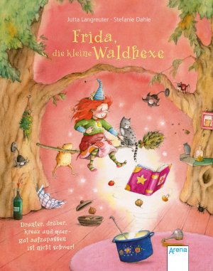 ISBN 9783401705378: Frida, die kleine Waldhexe - Drüber, drunter, kreuz und quer, gut aufzupassen ist nicht schwer