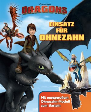 ISBN 9783401708089: Dragons. Einsatz für Ohnezahn - Mit megagroßem Ohnezahn-Modell zum Basteln