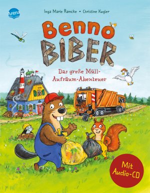 ISBN 9783401717340: Benno Biber. Das große Müll-Aufräum-Abenteuer – Sachbilderbuch über Umwelt, Natur und Tiere mit Audio-CD für Kindergarten und Grundschule