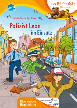 ISBN 9783401720715: Polizist Leon im Einsatz - Der Bücherbär: Erstlesebuch für die Vorschule ab 5 Jahren. Polizeigeschichte Bilder ersetzen Hauptwörter