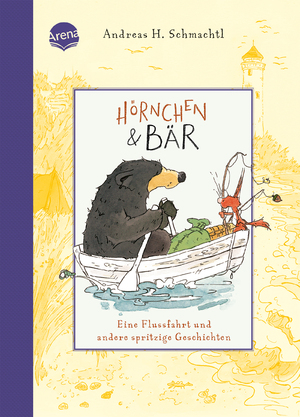 ISBN 9783401721057: Hörnchen & Bär (3). Eine Flussfahrt und andere spritzige Geschichten