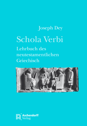 ISBN 9783402031933: Schola Verbi - Lehrbuch des neutestamentlichen Griechisch