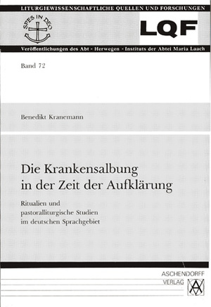 ISBN 9783402038581: Die Krankensalbung in der Zeit der Aufklärung – Ritualien und pastoralliturgische Studien im deutschen Sprachgebiet