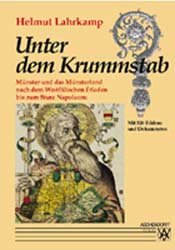 ISBN 9783402051672: Unter dem Krummstab. Münster und das Münsterland nach dem westfälischen Frieden bis zum Sturz Napoleons. Mit 326 Bildern und Dokumenten.