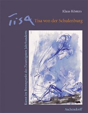 ISBN 9783402056448: Tisa von der Schulenburg - Kunst im Brennpunkt des 20. Jahrhunderts