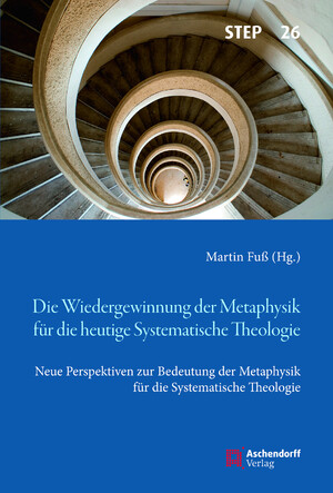 ISBN 9783402124352: Die Wiedergewinnung der Metaphysik für die heutige Systematische Theologie | Neue Perspektiven zur Bedeutung der Metaphysik für die Systematische Theologie | Martin Fuß | Buch | 408 S. | Deutsch