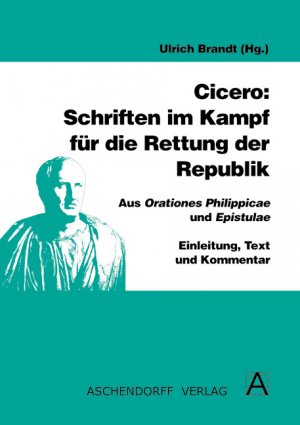 ISBN 9783402134320: Cicero: Schriften im Kampf für die Rettung der Republik (Latein) - Aus Orationes Philippicae und Epistulae