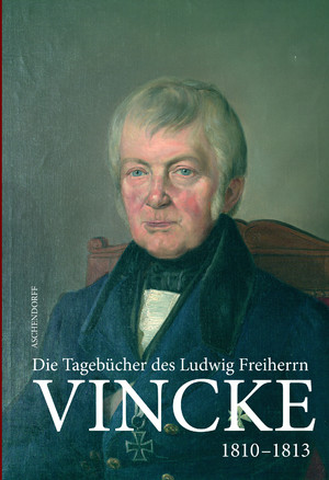 ISBN 9783402157459: Die Tagebücher des Ludwig Freiherrn Vincke 1789-1844 - Band 6: 1810-1813