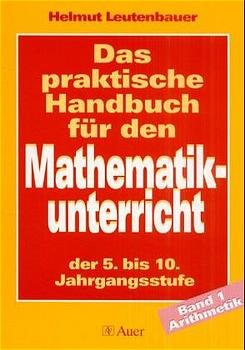 ISBN 9783403012733: Das praktische Handbuch für den Mathematikunterricht der 5. bis 10. Jahrgangsstufe – Arithmetik, Rechnen mit Zahlen und Grössen, Sachrechnen