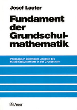 ISBN 9783403021094: Fundament der Grundschulmathematik - Pädagogisch-didaktische Aspekte des Mathematikunterrichts in der Grundschule (1. bis 4. Klasse)