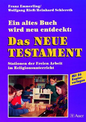 ISBN 9783403027034: Ein altes Buch wird neu entdeckt: Das Neue Testament: Ein altes Buch wird neu entdeckt: Stationen der Freien Arbeit im Religionsunterricht (5. bis 10. Klasse)