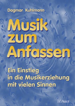 gebrauchtes Buch – Dagmar Kuhlmann – Musik zum Anfassen (Buch) - Ein Einstieg in die Musikerziehung mit vielen Sinnen (1. bis 4. Klasse)