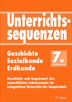 ISBN 9783403029618: Unterrichtssequenzen Geschichte/Sozialkunde/Erdkunde - Komplette Unterrichtssequenzen mit Kopiervorlagen (7. Klasse)