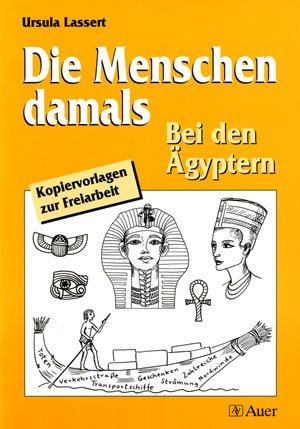 ISBN 9783403035824: Die Menschen damals, Bei den Ägyptern: Kopiervorlagen zur Freiarbeit (3. bis 6. Klasse)