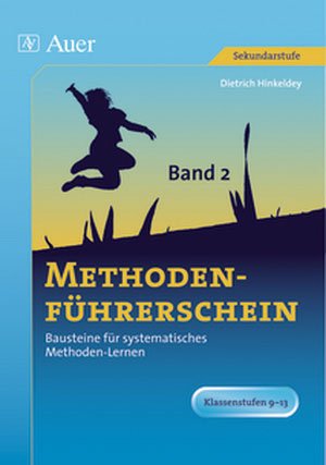 ISBN 9783403037170: Methodenführerschein, Band 2 für Klasse 9-13 - Bausteine für systematisches Methoden-Lernen