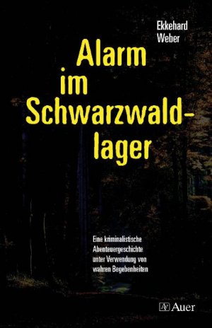 ISBN 9783403041061: Alarm im Schwarzwaldlager – Eine kriminalistische Abenteuergeschichte unter Verwendung von wahren Begebenheiten