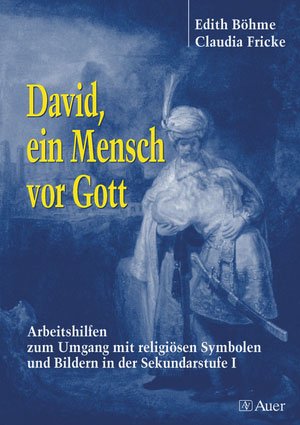 ISBN 9783403041443: David, ein Mensch vor Gott - Arbeitshilfen zum Umgang mit religiösen Symbolen und Bildern in der Sekundarstufe I (5. bis 10. Klasse)