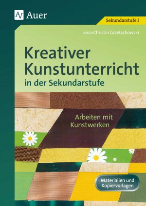 ISBN 9783403044185: Kreativer Kunstunterricht in der Sekundarstufe – Arbeiten mit Kunstwerken (5. bis 10. Klasse)