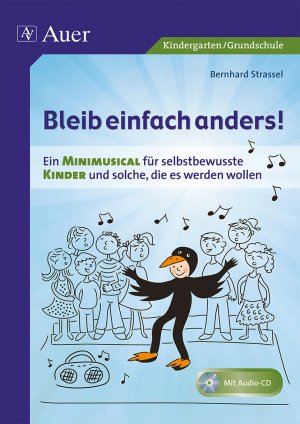 ISBN 9783403044468: Bleib einfach anders! – Ein Minimusical für selbstbewusste Kinder und solche, die es werden wollen