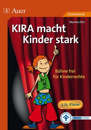 ISBN 9783403061441: KIRA macht Kinder stark - Bühne frei für Kinderrechte (1. bis 4. Klasse)