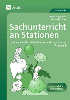 ISBN 9783403062585: Sachunterricht an Stationen 1 – Handlungsorientierte Materialien zu den Kernthemen der Klasse 1