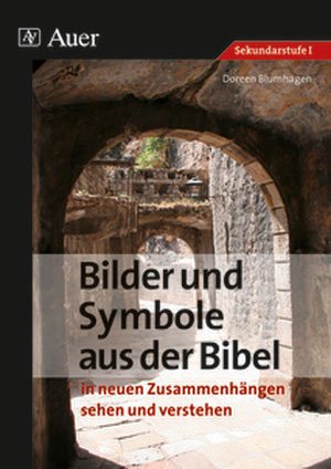 ISBN 9783403063155: Bilder und Symbole aus der Bibel – in neuen Zusammenhängen sehen und verstehen (7. bis 10. Klasse)