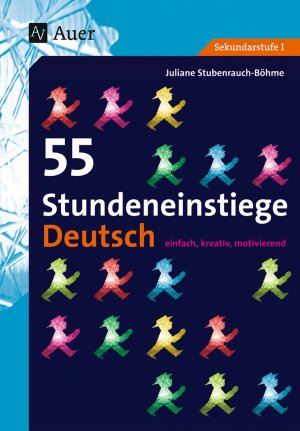 gebrauchtes Buch – Juliane Stubenrauch – 55 Stundeneinstiege Deutsch - einfach, kreativ, motivierend (5. bis 10. Klasse)