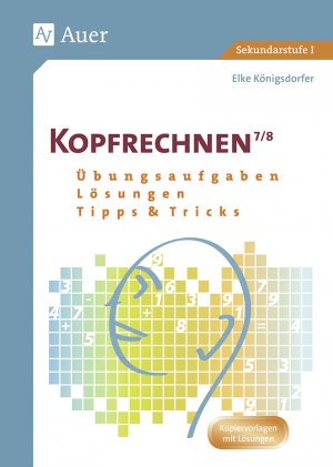 ISBN 9783403067320: Kopfrechnen Klasse 7/8 – Übungsaufgaben - Lösungen - Tipps und Tricks