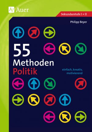 ISBN 9783403068778: 55 Methoden Politik - einfach, kreativ, motivierend (5. bis 13. Klasse)