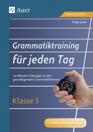 ISBN 9783403072324: Grammatiktraining für jeden Tag Klasse 5 – 10-Minuten-Übungen zu den grundlegenden Grammatikthemen