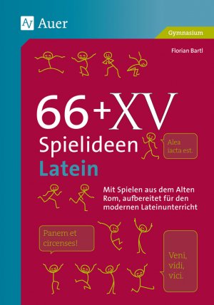 ISBN 9783403077633: 66 + XV Spielideen Latein – Mit Spielen aus dem alten Rom, aufbereitet für den modernen Lateinunterricht. (5. bis 13. Klasse)