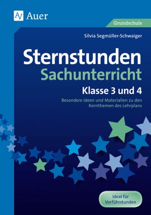 ISBN 9783403078678: Sternstunden Sachunterricht - Klasse 3 und 4 | Besondere Ideen und Materialien zu den Kernthemen des Lehrplans | Silvia Segmüller-Schwaiger | Broschüre | Sternstunden Grundschule | 88 S. | Deutsch