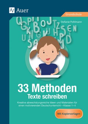 ISBN 9783403078975: 33 Methoden Texte schreiben - Kreative abwechslungsreiche Ideen und Materialien für einen motivierenden Deutschunterricht 1-4 (1. bis 4. Klasse)