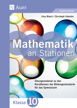 ISBN 9783403079248: Mathematik an Stationen 10 Gymnasium – Übungsmaterial zu den Kernthemen der Bildungsstandards für das Gymnasium (10. Klasse)