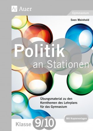 ISBN 9783403079408: Politik an Stationen 9-10 Gymnasium - Übungsmaterial zu den Kernthemen des Lehrplans für das Gymnasium (9. und 10. Klasse)