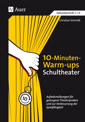 neues Buch – Schmidt, Christian R – 10-Minuten-Warm-ups Schultheater / Aufwärmübungen für gelungene Theaterproben und zur Verbesserung der Spielfähigkeit (5. bis 13. Klasse) / Christian R. Schmidt / Box / 64 S. / Deutsch / 2017