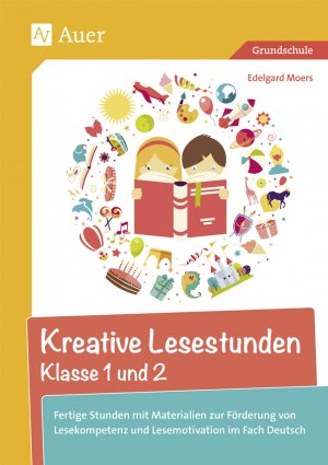 ISBN 9783403079811: Kreative Lesestunden Klasse 1 und 2 – Fertige Stunden mit Materialien zur Förderung von Lesekompetenz und Lesemotivation im Fach Deutsch