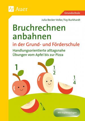 ISBN 9783403081685: Bruchrechnen anbahnen in Grund- und Förderschule – Handlungsorientierte alltagsnahe Übungen vom Apfel bis zur Pizza (3. und 4. Klasse)