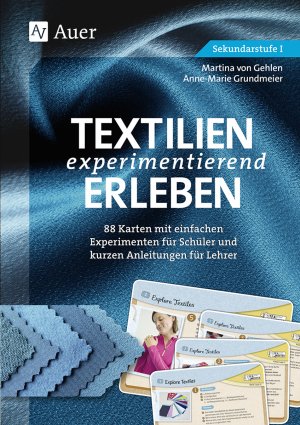 ISBN 9783403081821: Textilien experimentierend erleben 7-10 – 88 Karten mit einfachen Experimenten für Schüler und kurzen Anleitungen für Lehrer (7. bis 10. Klasse)