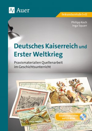 ISBN 9783403081838: Deutsches Kaiserreich und Erster Weltkrieg – Praxismaterialien Quellenarbeit im Geschichtsunterricht (8. bis 13. Klasse)