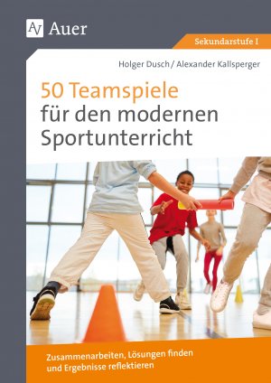 ISBN 9783403084334: 50 Teamspiele fuer den modernen Sportunterricht