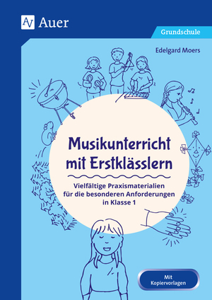 ISBN 9783403084723: Musikunterricht mit Erstklässlern – Vielfältige Praxismaterialien für die besonderen Anforderungen in Klasse 1