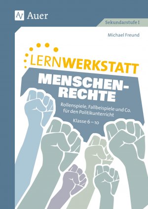 ISBN 9783403085102: Lernwerkstatt Menschenrechte - Rollenspiele, Fallbeispiele und Co. für den Politikunterricht Kl. 6-10 (6. bis 10. Klasse)